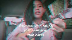 Growing Up - Kotak ( OST. Gundala) - yene cover