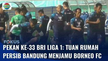 Pekan ke-33 Bri Liga 1: Persib Bandung Akan Lawan Borneo FC Samarinda | Fokus