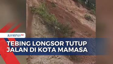 Detik-detik Tebing Longsor Setinggi 20 Meter Tutup Jalan di Kota Mamasa
