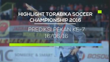 Highlight Torabika Soccer Championship 2016 - Prediksi Pertandingan Pekan Ke-7