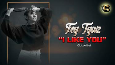 I Like You - Fey Tyaz