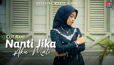 Cut Rani - Nanti Jika Aku Mati (Official Music Video)