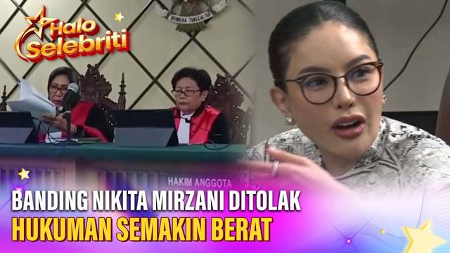 Banding Ditolak, Hukuman Nikita Mirzani Dinaikkan Menjadi 6 Tahun | Halo Selebriti