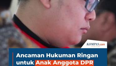 Ancaman Hukuman Ringan untuk Anak Anggota DPR yang Tewaskan Pacarnya, Polisi Bias?