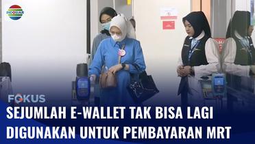 Sejumlah e-Wallet Sudah Tak Bisa Lagi Digunakan untuk Pembayaran MRT | Fokus