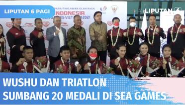 Sambutan Meriah, Atlet Wushu dan Triathlon Raih 20 Medali di Sea Games 2021! | Liputan 6