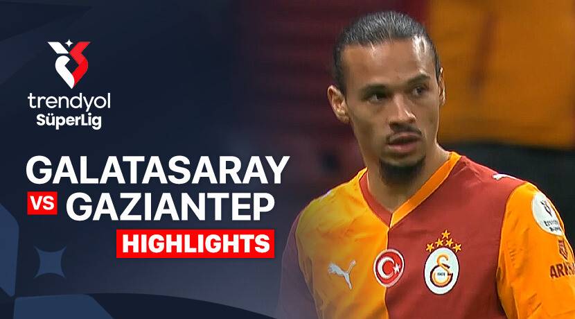 Galatasaray vs Gaziantep