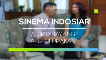 Sinema Indosiar - Adik Disayang Aku Dilupakan