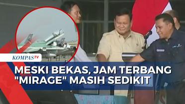 Prabowo: Meskipun Bekas, Jet Tempur Mirage Jam Terbangnya Sedikit dan Bisa Dipakai 15-20 Tahun!