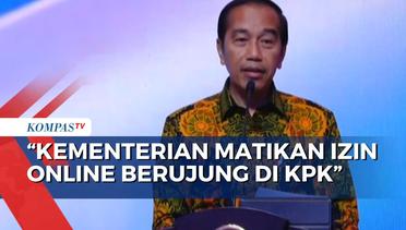 Minta Sistem Terus Dijalankan, Jokowi: Kementerian Matikan Izin Online Berujung di KPK