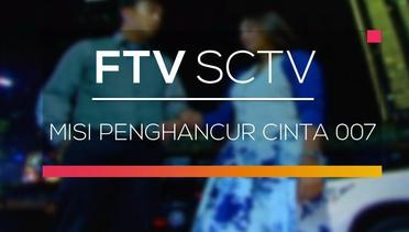 FTV SCTV - Misi Penghancur Cinta 007