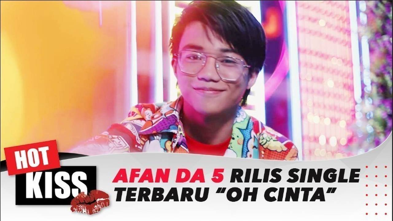 Rilis Single Terbaru! Lagu Pertama Afan Dari Pengalaman Cintanya? | Hot ...