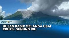 Hujan Pasir Melanda 13 Desa Usai Gunung Ibu Erupsi Setinggi 7 Kilometer
