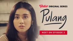 Pulang - Vidio Original Series | Next On Episode 2