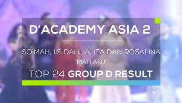 Soimah, Iis Dahlia, Ifa, dan Rosalina - Mati Aku (D'Academy Asia 2)