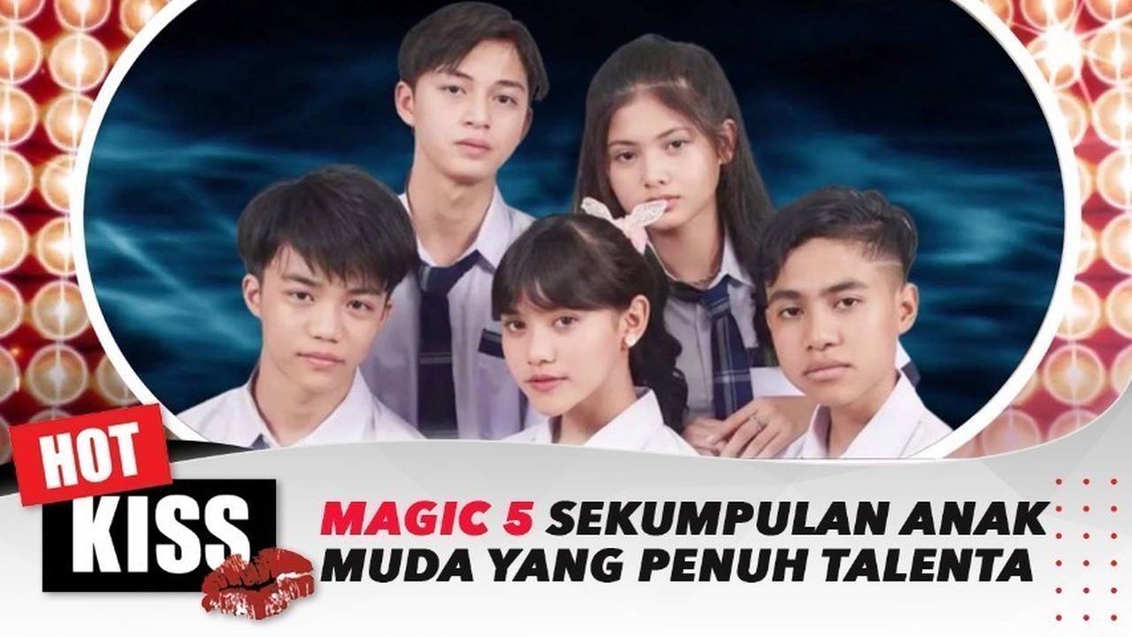 Keren!! Magic 5 Menjadi Sekumpulan Anak Muda yang Penuh Talenta | Hot ...