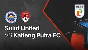 Full Match - Sulut United vs Kalteng Putra FC | Liga 2 2021/2022