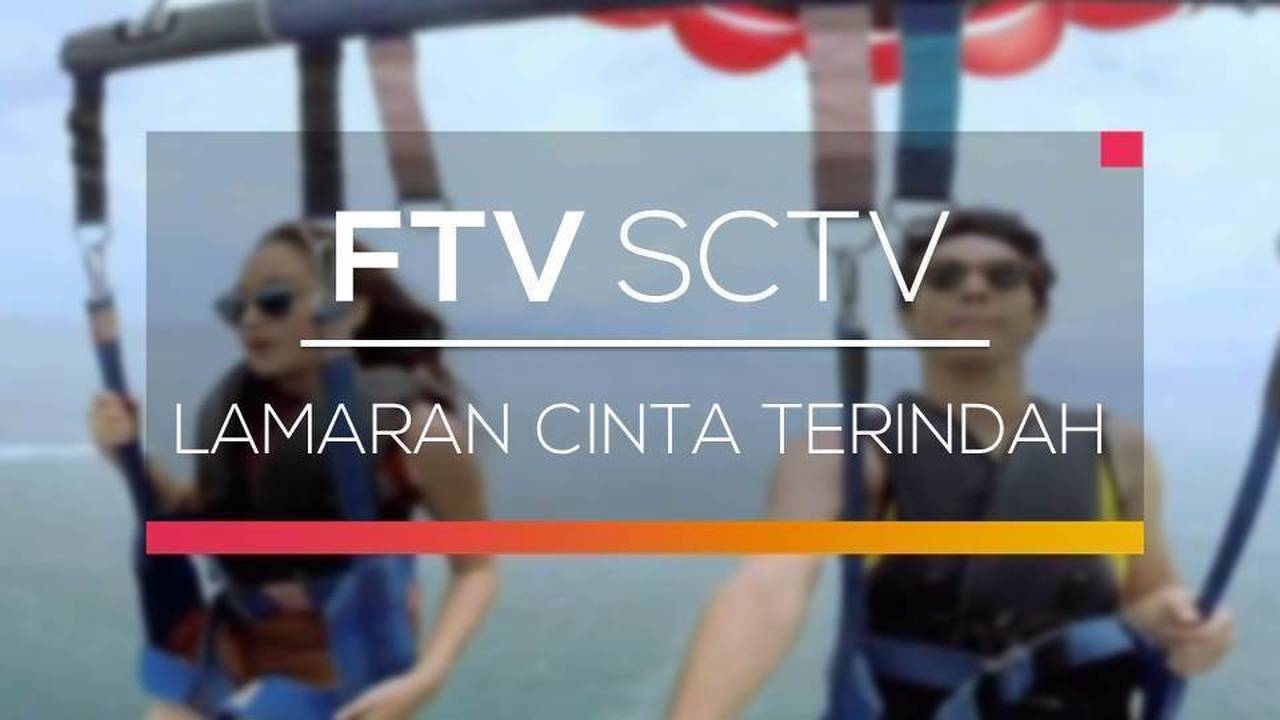 FTV SCTV Lamaran Cinta Terindah (2017) Full Movie Vidio