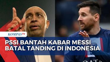 PSSI Bantah Kabar Messi Tak Ikut Tanding di Indonesia