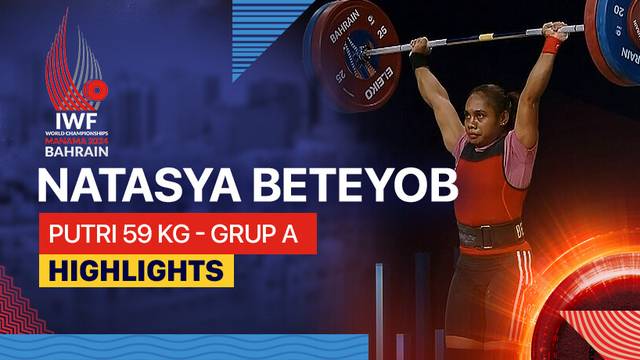 Putri 59 Kg - Grup A - Natasya Beteyob - Highlights | IWF World Championship 2024