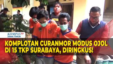 Komplotan Curanmor Bermodus Ojol di 15 TKP Surabaya, Diringkus!
