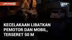 Viral Kecelakaan Libatkan Pemotor dan Mobil, Diduga Korban Terseret 50 Meter