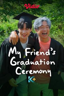 My Friend’s Graduation Ceremony