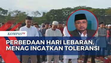 Perbedaan Hari Raya Idulfitri, Menteri Agama: Harus Saling Toleransi