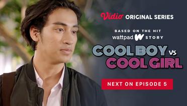 Cool Boy vs Cool Girl - Vidio Original Series | Next On Episode 5