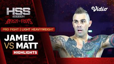 Highlights - Jamed vs Matt | Pro Fight - Light Heavyweight | HSS Series 5