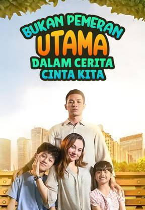 Bukan Pemeran Utama Dalam Cerita Cinta Kita