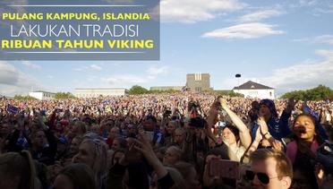 Pulang Kampung, Islandia Lakukan Tradisi Ribuan Tahun Viking