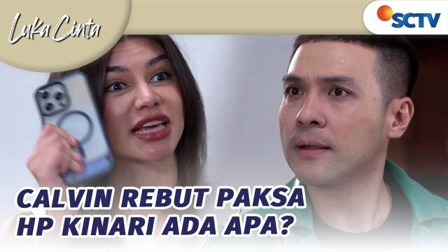 Calvin Minta Paksa Hp Kinari! Ada Apa?! | Luka Cinta - Episode 248