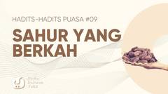 Keberkahan Sahur - Hadits-hadits Puasa 9 - Audio Dakwah Yufid TV