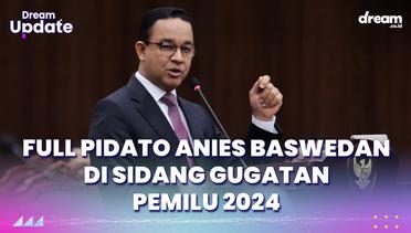 Full Pidato Anies Baswedan di Sidang Gugatan Pemilu 2024