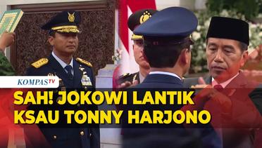 Detik-Detik Jokowi Lantik Marsdya Tonny Harjono Jadi KSAU