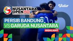 Highlight - Semifinal: Persib Bandung vs Garuda Nusantara | Nusantara Open Piala Prabowo Subianto 2022