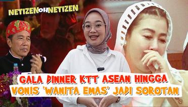 Gala Dinner KTT ASEAN hingga Tangis Wanita Emas Usai Sidang Vonis Jadi Sorotan - NETIZEN OH NETIZEN