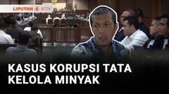 Sidang Kasus Dugaan Korupsi Tata Kelola Minyak Mentah | Liputan 6
