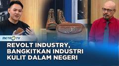 KICK ANDY - Revolt Industry, Bangkitkan Industri Kulit Dalam Negeri