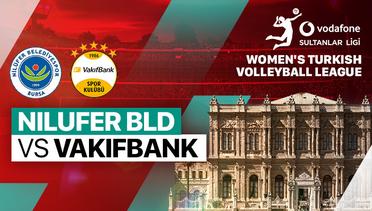 Nilufer BLD vs Vakifbank - Women's Turkish Volleyball League