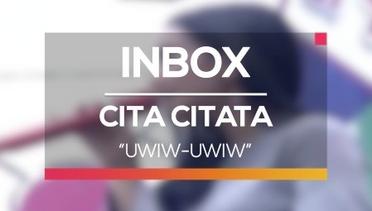 Cita Citata - Uwiw-Uwiw (Live on Inbox)