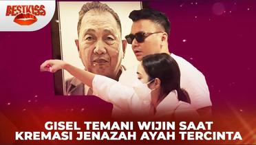 Suasana Haru Saat Proses Kremasi Jenazah Sang Ayah, Wijin Ditemani Gisel? | Best Kiss