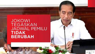 Jokowi Tegaskan Jadwal Pemilu Tidak Berubah