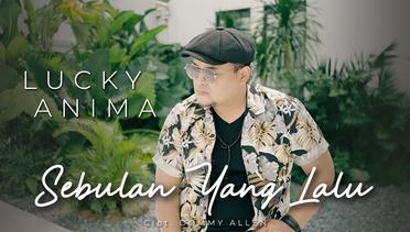 Lucky Anima - Sebulan Yang Lalu (Official Video)