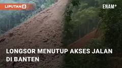 Detik-detik Longsor Menutup Akses Jalan Antara Warungbanten - Citorek Banten