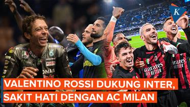 Valentino Rossi Interisti, 20 Tahun Simpan Sakit Hati ke AC Milan