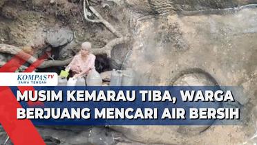 Musim Kemarau Tiba, Warga Berjuang Mencari Air Bersih