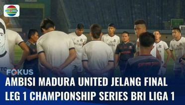 Jelang Final LEG 1 Championship Series BRI Liga 1: Ambisi Madura United Menangkan Laga | Fokus