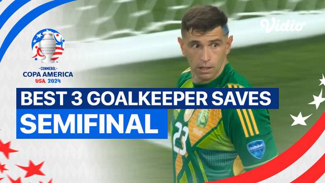 3 Penyelamatan Kiper Terbaik Semifinal | CONMEBOL Copa America USA 2024